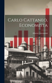 Hardcover Carlo Cattaneo, Economista [Italian] Book