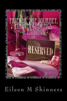 Paperback Friends, The Journey, New Beginnings & Endings Book
