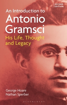 Hardcover An Introduction to Antonio Gramsci: His Life, Thought and Legacy Book