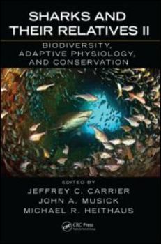 Hardcover Sharks and Their Relatives II: Biodiversity, Adaptive Physiology, and Conservation Book