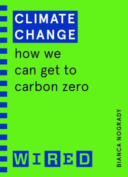 Paperback Climate Change (WIRED guides): How We Can Get to Carbon Zero Book