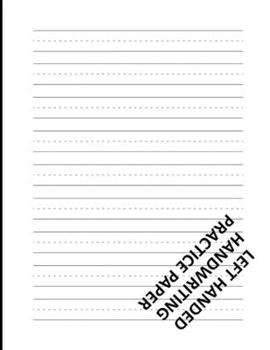 Left Handed Handwriting Practice Paper: Lined Writing Sheets Notebook For Kids