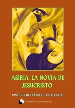 ASIRIA , La novia de Jesucristo (Spanish Edition)
