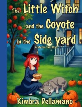 Paperback The Little Witch and the Coyote in the Side Yard. Book