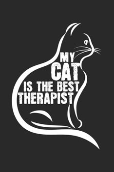 My cat is the best therapist: Calendar, weekly planner, diary, notebook, book 105 pages in softcover. One week on one double page. For all appointments, notes and tasks that you want to take down and 