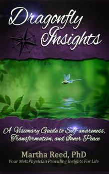 Paperback Dragonfly Insights: A Visionary Guide to Self-awareness, Transformation, and Inner Peace Book