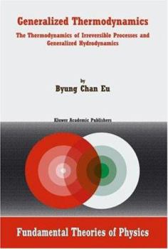 Hardcover Generalized Thermodynamics: The Thermodynamics of Irreversible Processes and Generalized Hydrodynamics Book