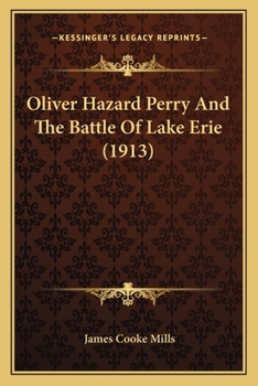 Paperback Oliver Hazard Perry And The Battle Of Lake Erie (1913) Book