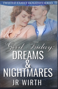 Good Friday: Dreams and Nightmares - Book #2 of the Twisted Family Holidays