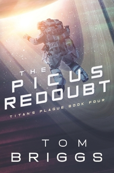 Paperback The Picus Redoubt: Titan's Plague Book Four Book