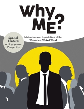 Paperback Why Me?: Motivations and Expectations of the Worker in a Wicked World Book