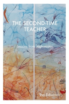 Paperback The Second-Time Teacher: Lessons from Afghanistan Book