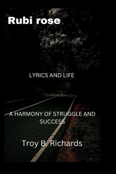 Paperback Rubi rose: lyrics and life: A harmony of struggle and success Book