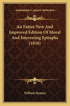 Paperback An Entire New And Improved Edition Of Moral And Interesting Epitaphs (1830) Book