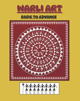 Paperback Warli Art: Basic to Advance Warli Tribal Art Book