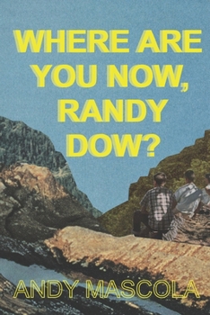 Paperback Where Are You Now, Randy Dow? Book