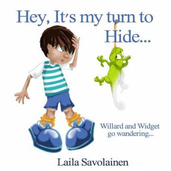 Paperback Hey, It's my turn to Hide...: Willard and Widget go wandering... Book