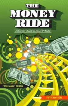 Paperback The Money Ride- 5th Edition: A Passenger's Guide to Money & Wealth Book
