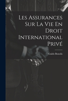 Paperback Les Assurances Sur La Vie En Droit International Privé (French Edition) [French] Book