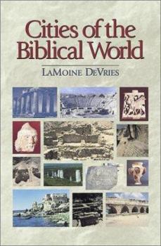 Hardcover Cities of the Biblical World: An Introduction to the Archaeology, Geography, and History of Biblical Sites Book