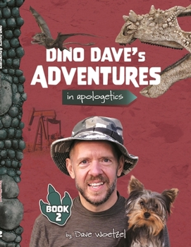 Paperback Dino Dave's Adventures in Apologetics: Book 2 Book