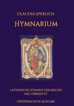 Paperback Hymnarium: lateinische Hymnen der Kirche neu übersetzt - zweisprachige Ausgabe [German] Book