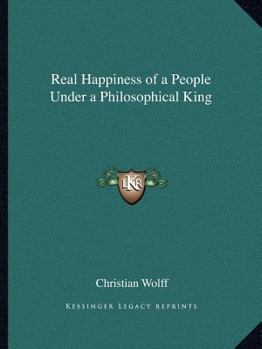 Paperback Real Happiness of a People Under a Philosophical King Book