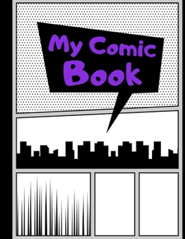 My Comic Book: Blank Comic Strips to Make Your Own Comics Art and Drawing for Kids Purple