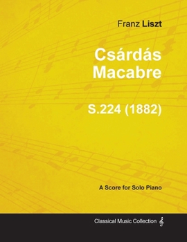 Paperback Csàrdàs Macabre S.224 - For Solo Piano (1882) Book