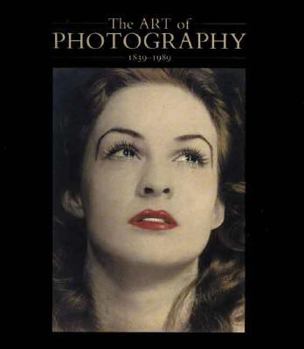 Hardcover The Art of Photography, 1839-1989 Book