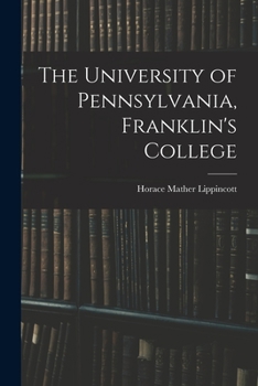 Paperback The University of Pennsylvania, Franklin's College Book