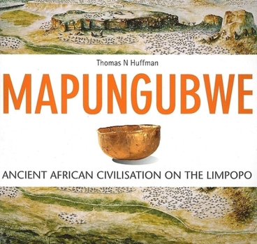 Paperback Mapungubwe: Ancient African Civilisation on the Limpopo Book