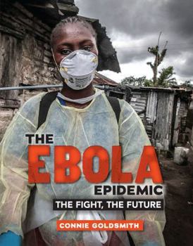 Library Binding The Ebola Epidemic: The Fight, the Future Book