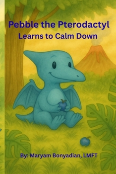 Paperback Pebble the Pterodactyl: Learns to Calm Down Book