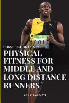 Paperback Construction of Specific Physical Fitness for Middle and Long Distance Runners Book