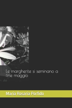 Paperback Le margherite si seminano a fine maggio [Italian] Book
