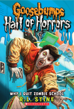 Paperback Why I Quit Zombie School (Goosebumps Hall of Horrors #4): Volume 4 Book