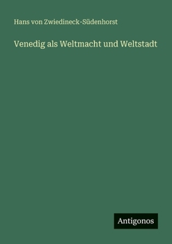 Paperback Venedig als Weltmacht und Weltstadt [German] Book