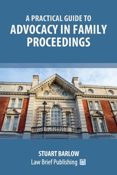 Paperback A Practical Guide to Advocacy in Family Proceedings Book