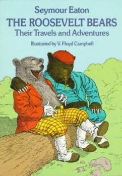 Paperback The Roosevelt Bears: Their Travels and Adventures Book