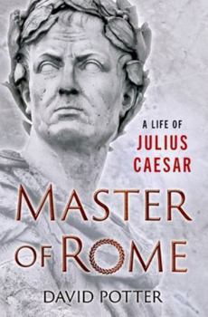 Hardcover Master of Rome: A Life of Julius Caesar Book