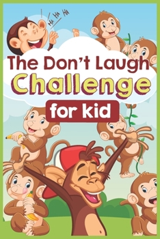 Paperback The Don't Laugh Challenge for Kids: The LOL Interactive Joke Book Contest Game for Boys and Girls Age 6 - 12, SBD 008: monkeys are laughing - blue cov Book