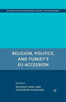 Religion, Politics, and Turkey's EU Accession (Governance, Security and Development)