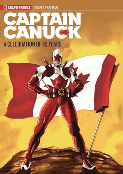 Paperback Captain Canuck - A Celebration of 45 Years Book