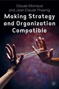 Hardcover Making Strategy and Organization Compatible Book