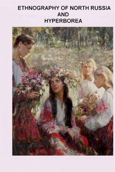Paperback Ethnography of North Russia and Hyperborea Book