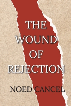 Paperback The Wound of Rejection Book