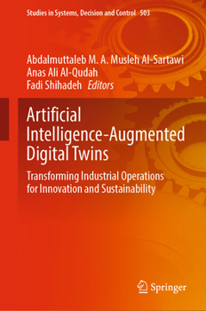 Hardcover Artificial Intelligence-Augmented Digital Twins: Transforming Industrial Operations for Innovation and Sustainability Book