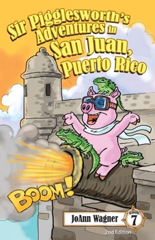 Paperback Sir Pigglesworth's Adventures in San Juan, Puerto Rico: Your Favorite Royal Piglet Goes to Puerto Rico for a Hilarious Snorkeling and Surfing Adventur Book