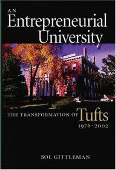 Paperback An Entrepreneurial University: The Transformation Of Tufts, 1976-2002 Book